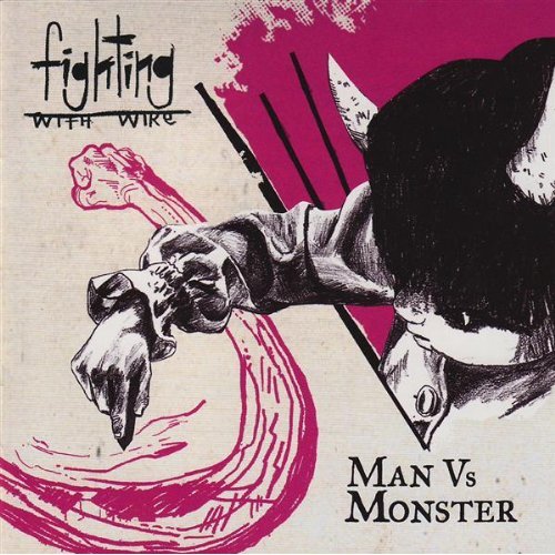 Fighting With Wire - Man Vs Monster (2008)