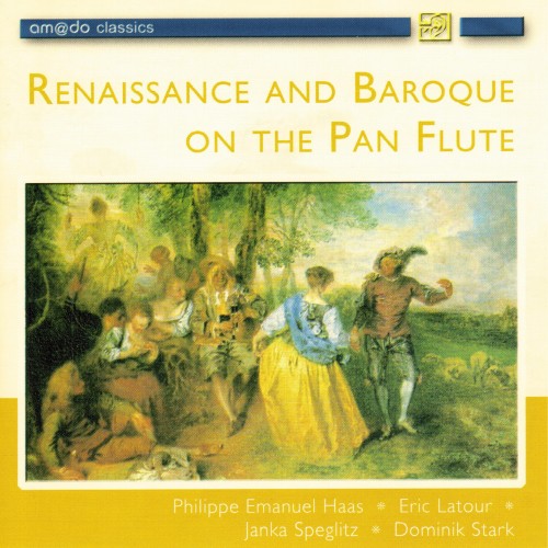 (Folk/Medieval/Classical) Philippe Emanuel Haas, Eric Latour, Janka Speglitz, Dominik Stark - Renaissance and Baroque on the Pan Flute - 2005, FLAC (image+.cue), lossless