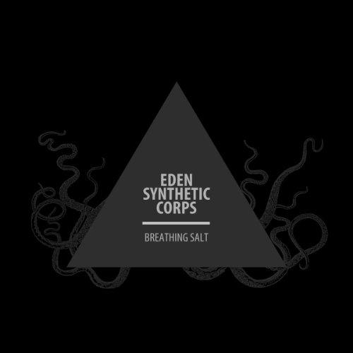 Eden Synthetic Corps - Breathing Salt (2013)