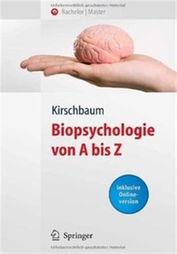 Biopsychologie von A bis Z Clemens Kirschbaum