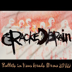 Cracked Brain - Bullets In Your Heads (2012)