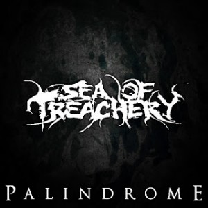 Sea of Treachery - Palindrome (New Song 2013)