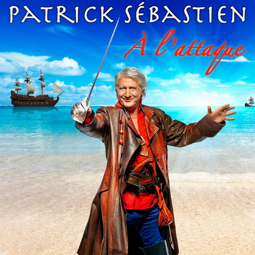 Patrick Sebastien - A l’attaque (2013)
