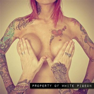 White Pigeon - Property Of White Pigeon (2013)