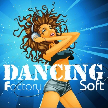 Dancing Factory Soft (2013)