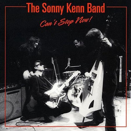The Sonny Kenn Band - Can't Stop Now! (2013)