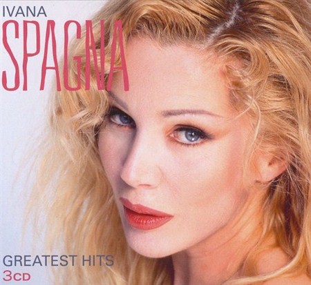 Ivana Spagna - Greatest Hits (2012) [3 CD]