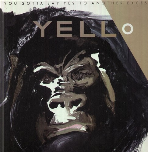 Yello - You Gotta Say Yes to Another Exces (2005)
