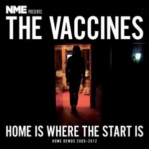 The Vaccines - Home Is Where The Start Is [Home Demos 2009 - 2012](2013)