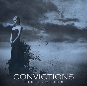 Convictions - Earth//Born [Single] (2013)