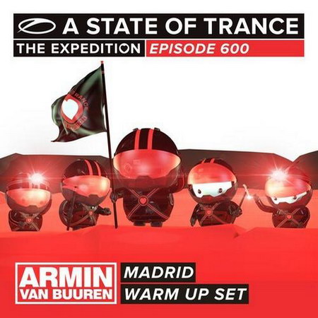 A State Of Trance 600 Madrid (Warm Up Set) (2013)