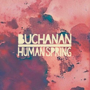 Buchanan - Human Spring (2013)