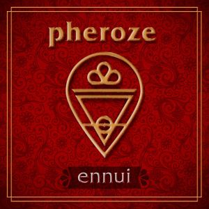 Pheroze - Ennui (EP) (2013)