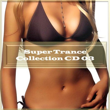 VA - Super Trance Collection CD 03 (2013)