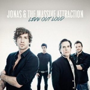 Jonas & The Massive Attraction - Live Out Loud (2013)