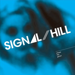 Signal Hill - Chase The Ghost (2013)