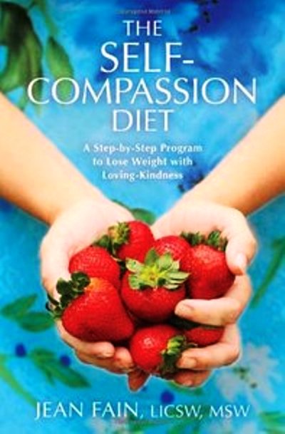 The Self-Compassion Diet: A Step-by-Step Program to Lose Weight with Loving-Kindness (repost)