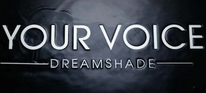 Dreamshade - Your Voice