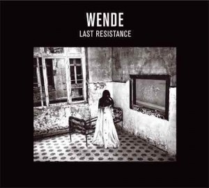 Wende – Last Resistance (2013)