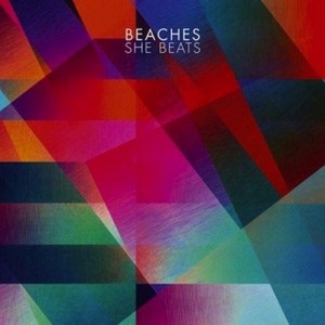 Beaches - She Beats (2013)