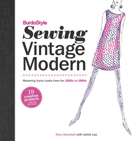 BurdaStyle Sewing Vintage Modern: Mastering Iconic Looks from the 1920s to 1980s