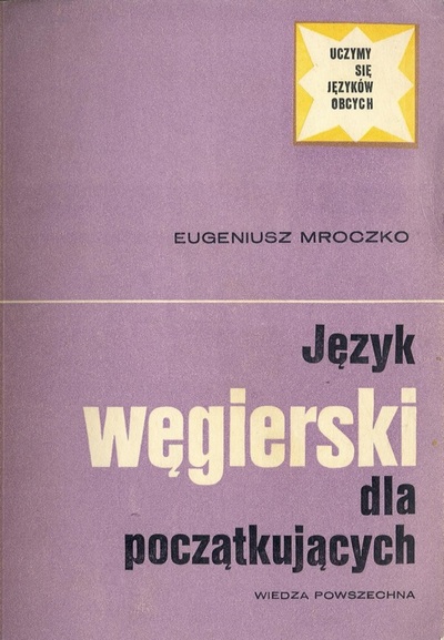 Znalezione obrazy dla zapytania Eugeniusz Mroczko Język węgierski dla początkujących