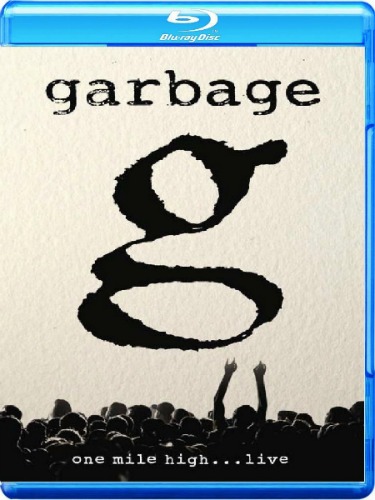 Garbage - One Mile High...Live (2013) BDRip 1080p