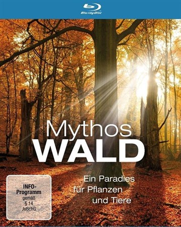 Мифы леса. Звериный рай и царство теней / Mythos Wald. Tierparadies und Schattenreich (2009)  BDRip 1080p