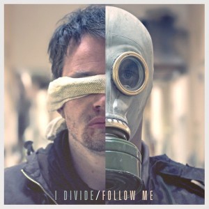 I Divide – Follow Me (Single) (2013)
