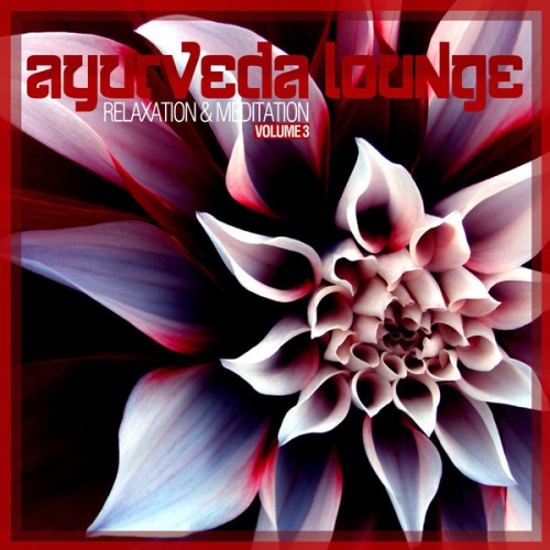 VA - Ayurveda Lounge - Relaxation & Meditation, Vol. 3 (2013)