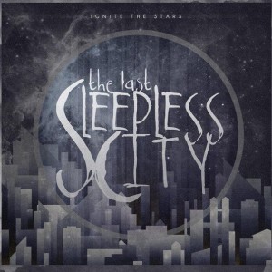 The Last Sleepless City - Ignite the Stars (2012)