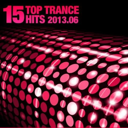 VA - 15 Top Trance Hits 2013-06 (2013)
