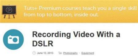 TutsPlus Premium - Recording Video With a DSLR