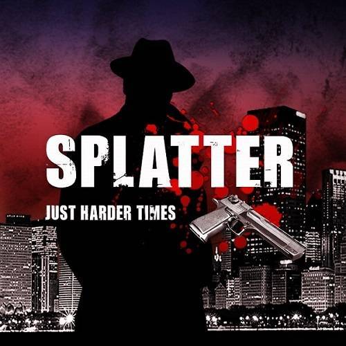 Splatter Just Harder Times (2013ENGGERP)