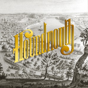 Houndmouth - From The Hills Below The City (2013)