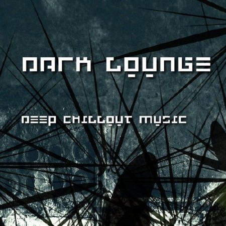 VA - Dark Lounge: Deep Chillout Music (2013)