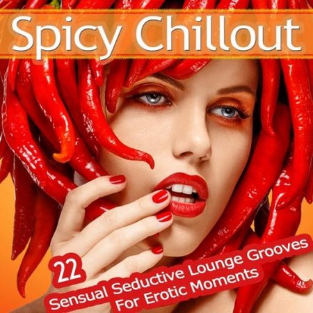 VA - Spicy Chillout (22 Sensual Seductive Lounge) 2013