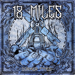 18 Miles - Darker Times (2013)