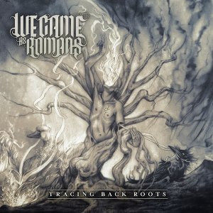 We Came As Romans - Tracing Back Roots (New Songs) (2013)
