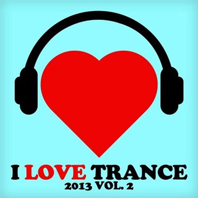 I Love Trance 2013 Vol 2 (2013)