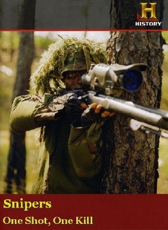 History Channel. Снайперы. Один выстрел - один труп / Snipers: One Shot, One Kill (2002) SATRip
