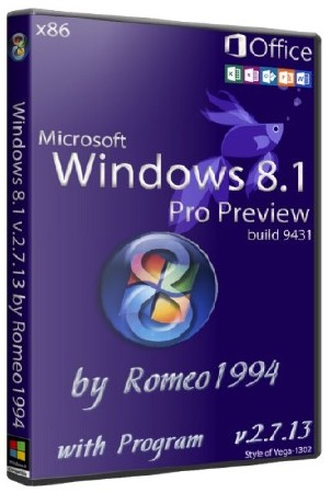 Windows 8.1 Pro Preview build 9431 x86 with Program & Microsoft Office 2013 v.2.7.13 by Romeo1994 (2013/RUS)
