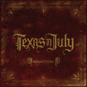 Texas in July - Reflections (2013)