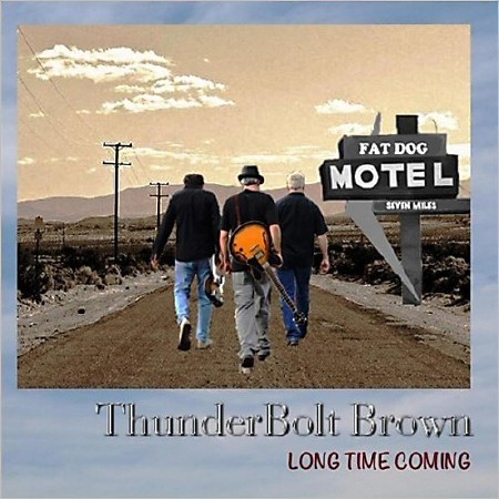 Thunderbolt Brown - Long Time Coming (2013) 