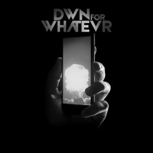 Down for Whatever - White Light (2017)
