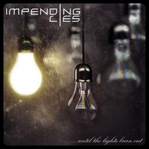 Impending Lies - Until The Lights Burn Out (2013)