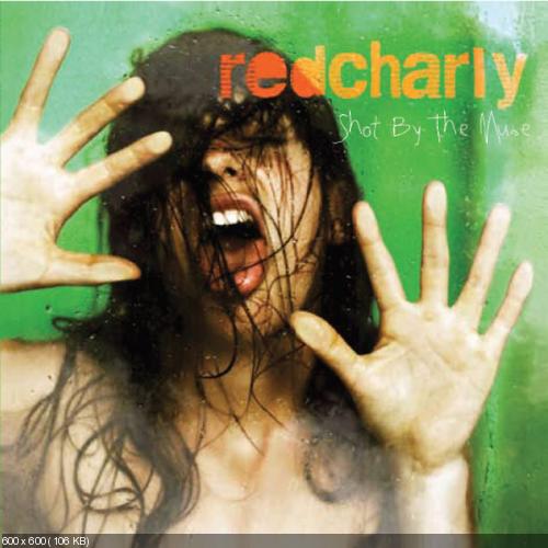 Redcharly - Shot By The Muse (2008)