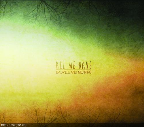All We Have - Balance And Meaning (EP) (2013)
