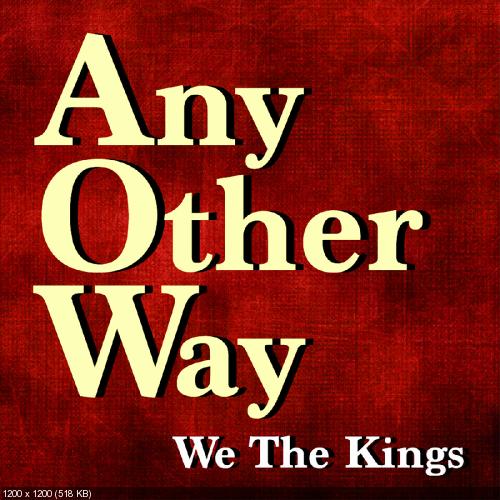 We The Kings – Any Other Way (Single) (2013)