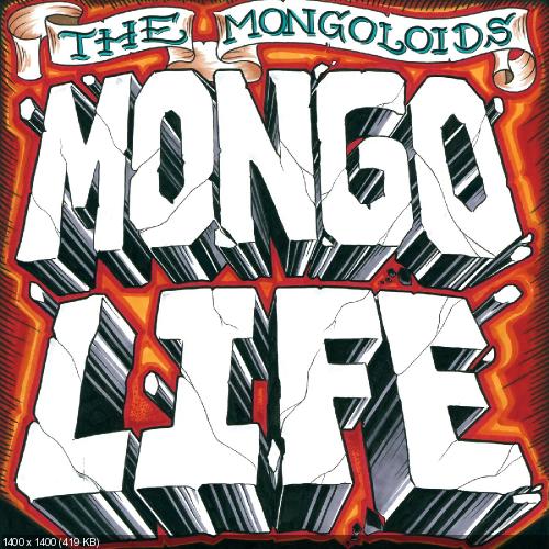 The Mongoloids - Mongo Life (2013)